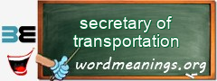 WordMeaning blackboard for secretary of transportation